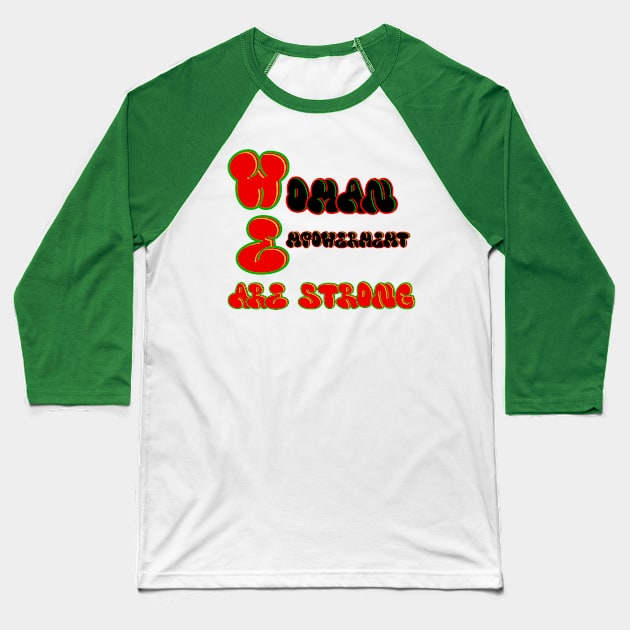 WE Are Strong Baseball T-Shirt by Fly Beyond